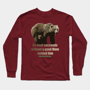 No Bear Succeeds Without A Nature Long Sleeve T-Shirt